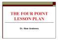 THE FOUR POINT LESSON PLAN Dr. Stan Andrews What is a PowerPoint PPT Presentation