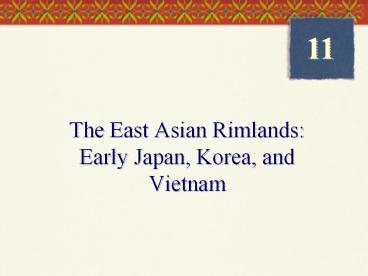 11 The East Asian Rimlands: Early Japan, Korea, and Vietnam