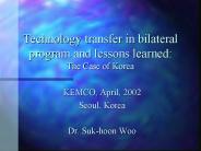 Technology transfer in bilateral program and lessons