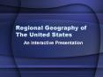 Regional Geography of The United States PowerPoint PPT Presentation