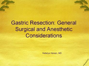Gastric Resection: General Surgical and Anesthetic Considerations