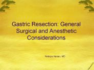 Gastric Resection: General Surgical and Anesthetic Considerations