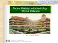 Nuclear Medicine in Endocrinology (Thyroid Diseases) PowerPoint PPT Presentation