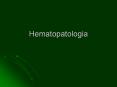 Hematopatologia PowerPoint PPT Presentation