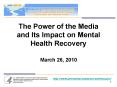The Power of the Media and Its Impact on Mental Health Recovery PowerPoint PPT Presentation
