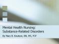 Mental Health Nursing: Substance-Related Disorders PowerPoint PPT Presentation