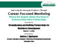 Improving the Emerging Workforce Through Career-Focused Mentoring  Where the Rubber Meets the Road in Business/Education Partnerships PowerPoint PPT Presentation