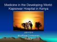 Medicine in the Developing World: Kapsowar Hospital in Kenya PowerPoint PPT Presentation