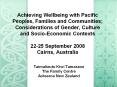 Achieving Wellbeing with Pacific Peoples, Families and Communities; Considerations of Gender, Culture and Socio-Economic Contexts  22-25 September 2008 Cairns, Australia PowerPoint PPT Presentation