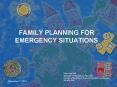 FAMILY PLANNING FOR EMERGENCY SITUATIONS PowerPoint PPT Presentation