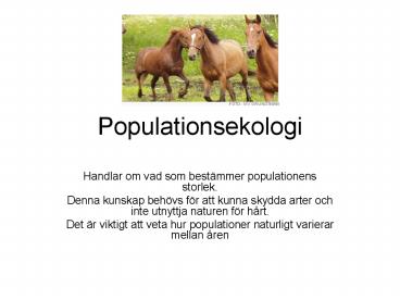 Populationsekologi Handlar om vad som best mmer