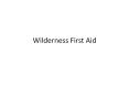 Wilderness First Aid PowerPoint PPT Presentation