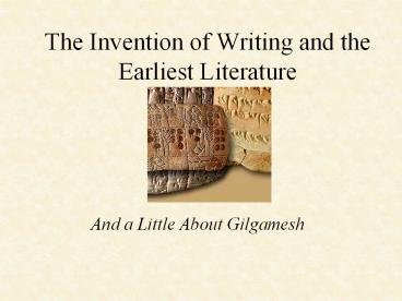 The Invention of Writing and the Earliest Literature