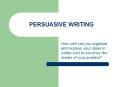 PERSUASIVE WRITING PowerPoint PPT Presentation