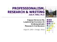 PROFESSIONALISM, RESEARCH & WRITING Julia R. Miller, Ph.D. PowerPoint PPT Presentation