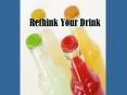 Rethink Your Drink PowerPoint PPT Presentation