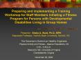 Preparing and Implementing a Training Workshop for Staff Members Initiating a Fitness Program for Persons with Developmental Disabilities Living in Group Homes  Presenter: Sheila A. Ward, Ph.D., MPH Associate Professor, Norfolk State University, PowerPoint PPT Presentation