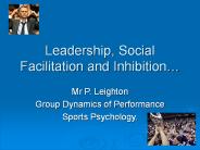 Leadership, Social Facilitation and Inhibition