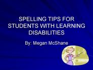 SPELLING TIPS FOR STUDENTS WITH LEARNING DISABILITIES