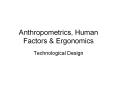 Anthropometrics, Human Factors & Ergonomics PowerPoint PPT Presentation