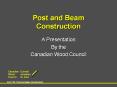 Post and Beam Construction A Presentation By the Canadian PowerPoint PPT Presentation