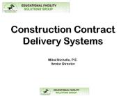 Construction Contract Delivery Systems Mikal Nicholls, P.E