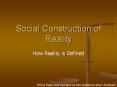 Social Construction of Reality PowerPoint PPT Presentation