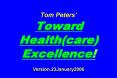 Tom Peters’  Toward Health(care) Excellence!   Version.23January2006