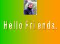 H e l l o F r i e n d s.. PowerPoint PPT Presentation