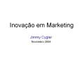 Inovaзгo em Marketing PowerPoint PPT Presentation