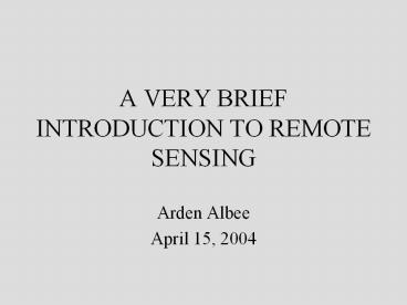 A VERY BRIEF INTRODUCTION TO REMOTE SENSING
