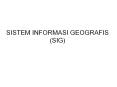 SISTEM INFORMASI GEOGRAFIS (SIG) PowerPoint PPT Presentation