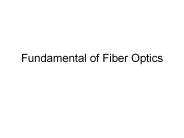 Fundamental of Fiber Optics