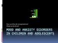 Mood and Anxiety disorders in Children and Adolescents PowerPoint PPT Presentation