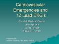 Cardiovascular Emergencies and 12 Lead EKG’s PowerPoint PPT Presentation