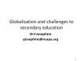 Globalization and challenges to secondary education PowerPoint PPT Presentation