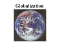 Globalization PowerPoint PPT Presentation