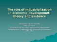 The role of industrialization in economic development: theory and evidence PowerPoint PPT Presentation