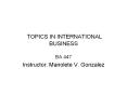 TOPICS IN INTERNATIONAL BUSINESS PowerPoint PPT Presentation