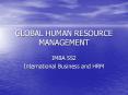 GLOBAL HUMAN RESOURCE MANAGEMENT PowerPoint PPT Presentation