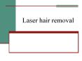 Laser hair removal Target structure for hair removal Hair PowerPoint PPT Presentation