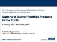 ILSI Conference on Micronutrient Fortification of Foods: Science, Application & Management Options to Deliver Fortified Products to the Public  8 January 2011 - New Delhi, India  Dr. Manfred Eggersdorfer Senior Vice President Nutrition Science & PowerPoint PPT Presentation