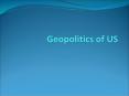 Geopolitics of US PowerPoint PPT Presentation