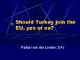 Should Turkey join the EU, yes or no? PowerPoint PPT Presentation