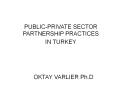 PUBLIC-PRIVATE SECTOR PARTNERSHIP PRACTICES IN TURKEY PowerPoint PPT Presentation