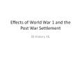 Effects of World War 1 and the Post War Settlement PowerPoint PPT Presentation