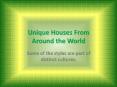 Unique Houses From Around the World PowerPoint PPT Presentation