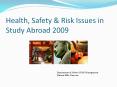 Health, Safety & Risk Issues in Study Abroad 2009 PowerPoint PPT Presentation