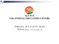ALYTUS VOCATIONAL EDUCATION CENTRE  Putinu Str. 40, LT-62175, Alytus Website http://www.aprc.lt PowerPoint PPT Presentation