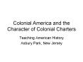 Colonial America and the Character of Colonial Charters PowerPoint PPT Presentation